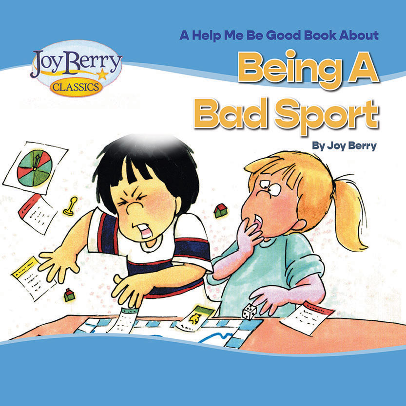 A Help Me Be Good Book About Being A Bad Sport