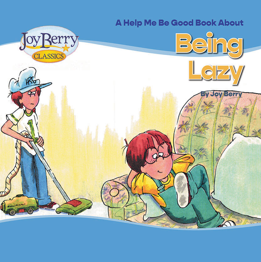 A Help Me Be Good Book About Being Lazy